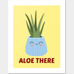 Aloe There - Hello There Pun Posters and Art